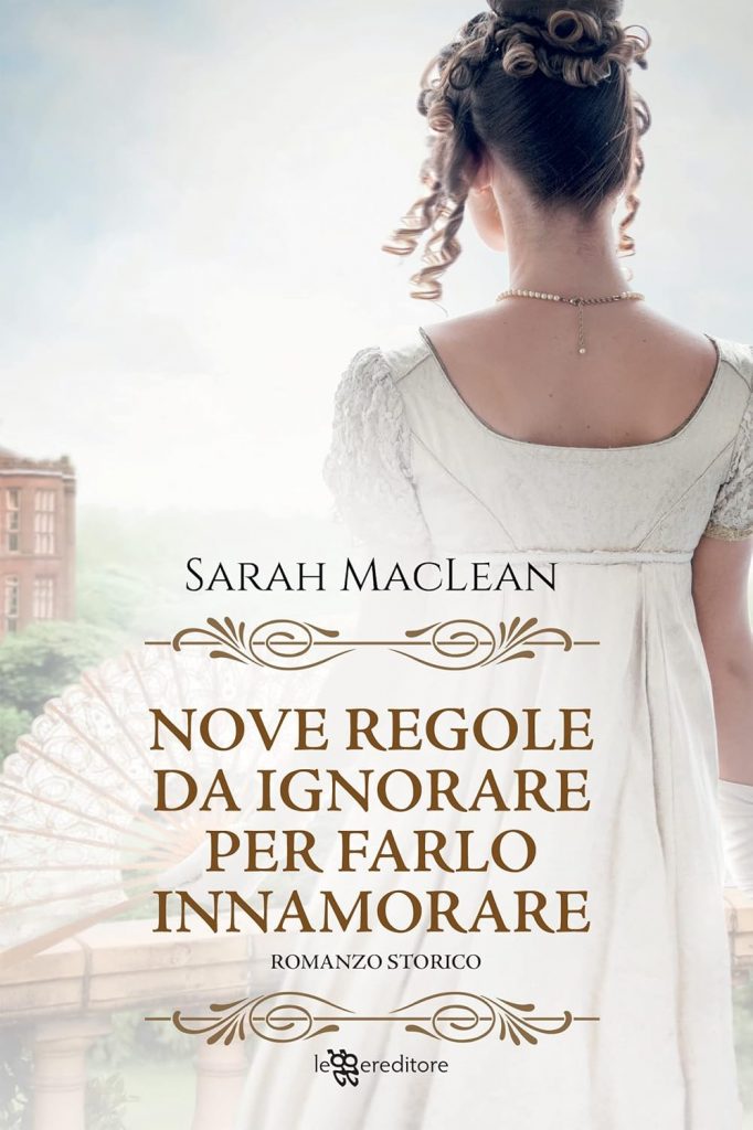 Nove regole da ignorare per farlo innamorare – Sarah MacLean