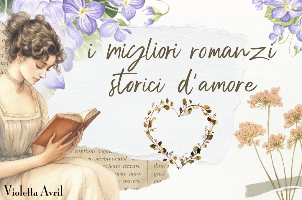i migliori romanzi storici d'amore