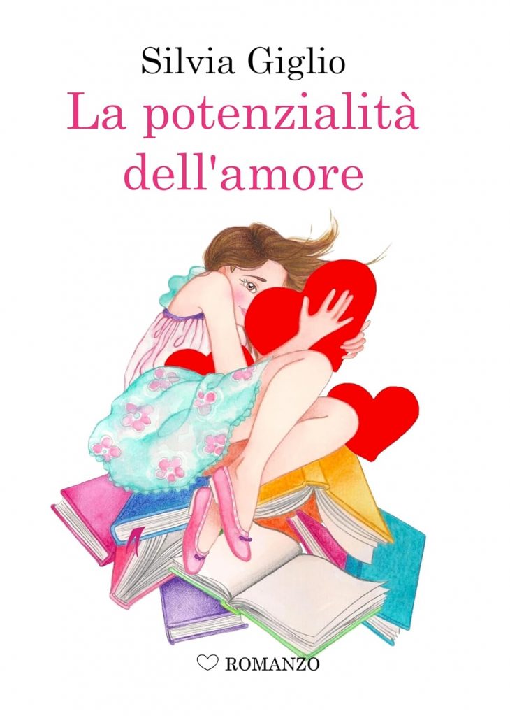 La potenzialità dell'amore di Silvia Giglio: L'Amore perfetto, illusione o realtà?