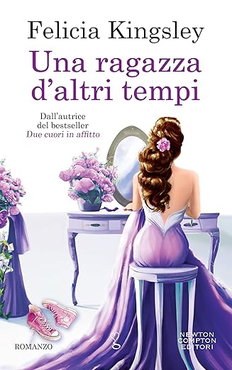 Una ragazza d’altri tempi – Felicia Kingsley: romanzo rosa da leggere assolutamete
