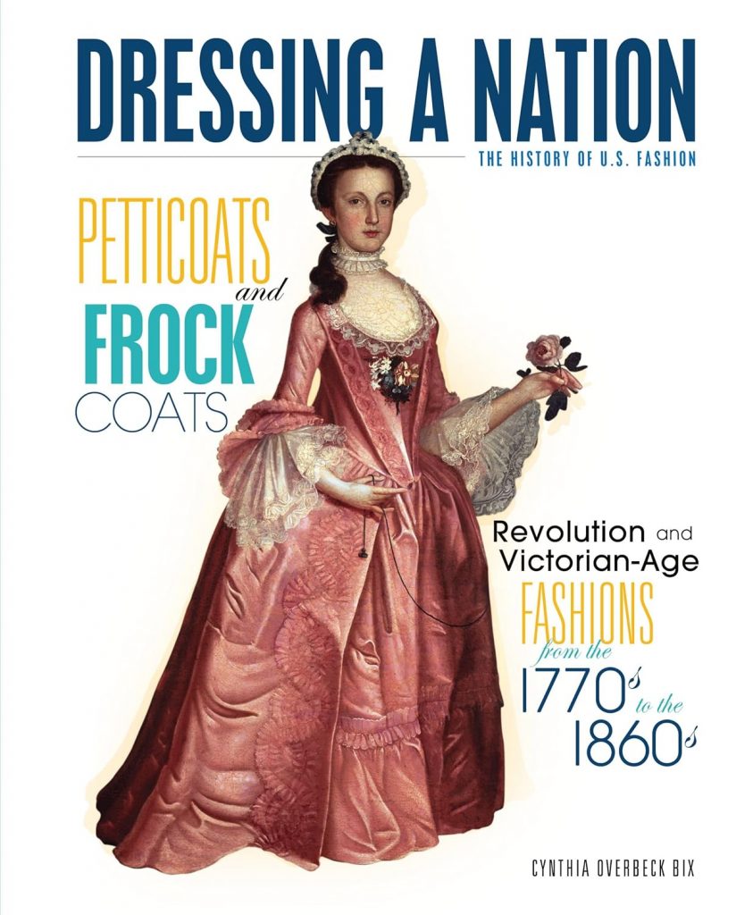 lo studio di Cynthia Overbeck Bix in “Petticoats and Frock Coats”, che si concentra sulla moda americana dal 1770 al 1860