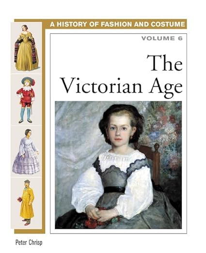 “The Victorian Age” di Peter Chrisp rappresenta una panoramica completa sull’abbigliamento vittoriano 