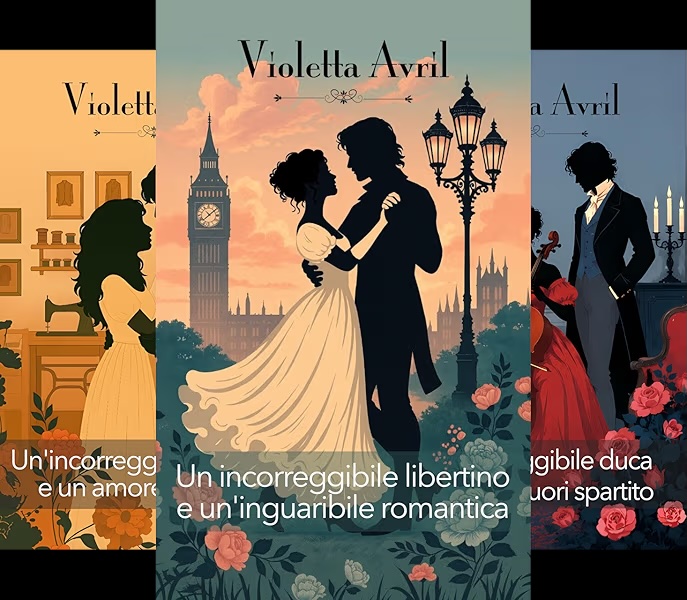 Serie romanzi rosa storici: Gli Incorreggibili di Violetta Avril