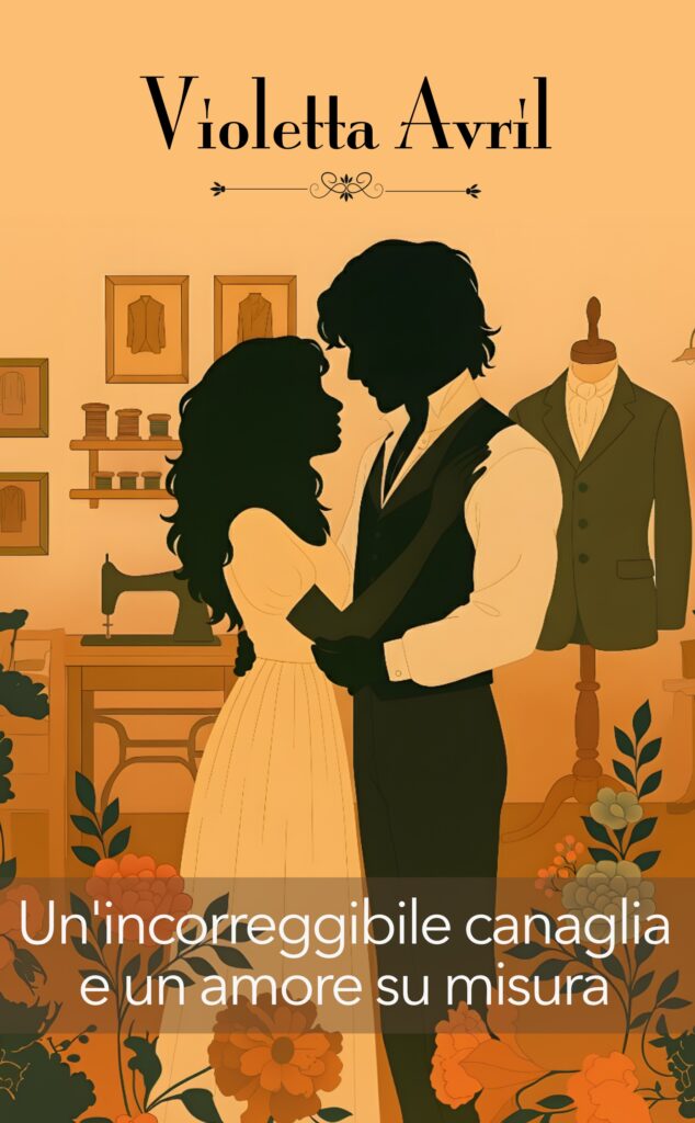 Romanzo rosa storico e Mystery Romance: Un'incorreggibile canaglia e un amore su misura