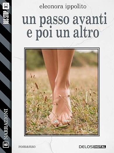 Un passo avanti e poi un altro di Eleonora Ippolito 