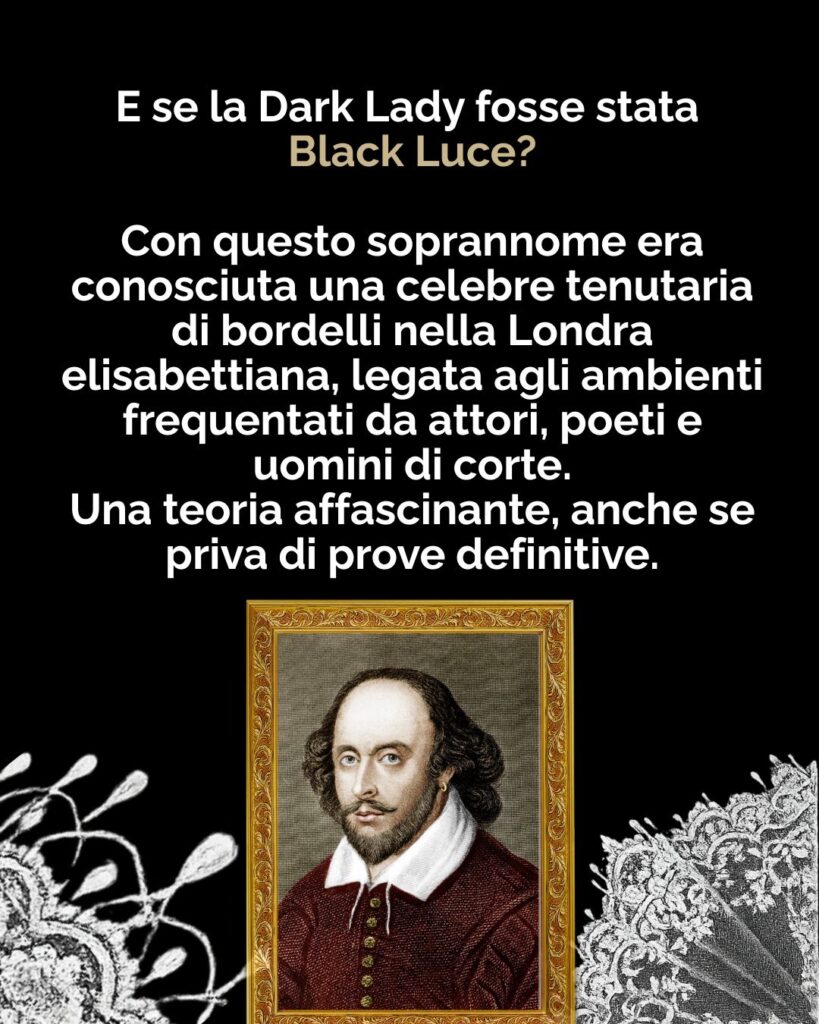 E se la Dark Lady fosse stata Black Luce?